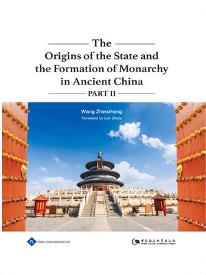cover image of The Origins of the State and the Formation of Monarchy in Ancient China Part II